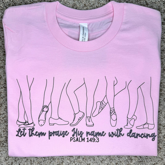 Praise His name with dancing Tshirt