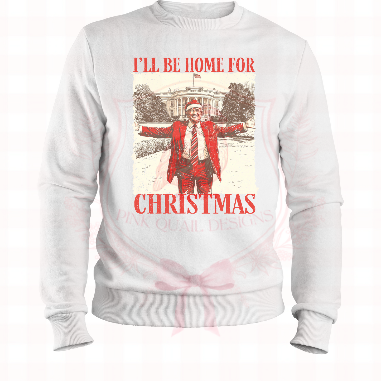 I'll be home for Christmas Sweatshirt