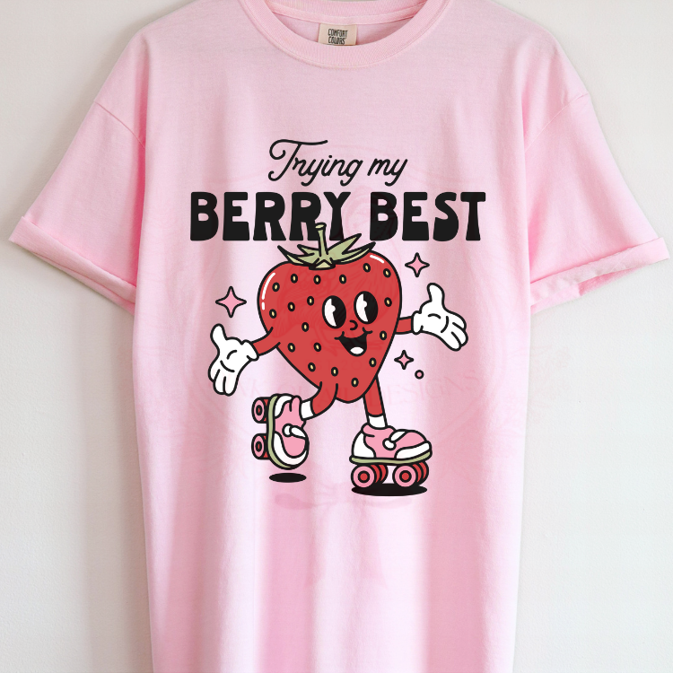 TRYING MY BERRY BEST TSHIRT